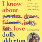 Everything I Know About Love by Dolly Alderton